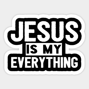 Jesus Is My Everything Sticker